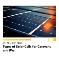 Types of Solar Cells for Caravans and RVs