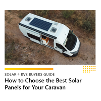How to Choose the Best Solar Panels for Your Caravan
